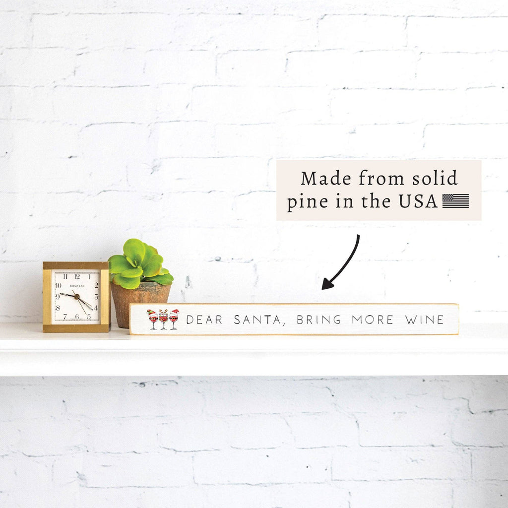 Dear Santa, Bring More Wine Christmas Skinny Wood Sign